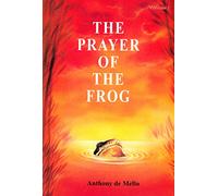 The Prayer of the Frog: v. 1