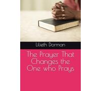 The Prayer That Changes the One who Prays