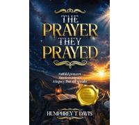 The Prayer They Prayed: Encounters That Changed Destiny