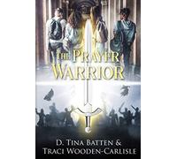 The Prayer Warrior: A Suspenseful Christian Fantasy