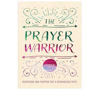 The Prayer Warrior Journal: Devotions and Prayers for a Courageous Faith
