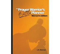 The Prayer Warrior's Battle Planner: Women's Edition