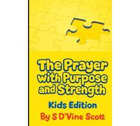 The Prayer with Purpose and Strength: Kids Edition (Three Stages Through Christ)