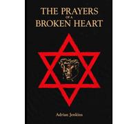 THE PRAYERS OF A BROKEN HEART