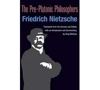 The Pre-Platonic Philosophers (International Nietzsche Studies)