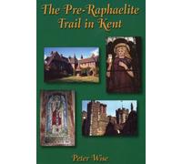 The Pre-Raphaelite Trail in Kent