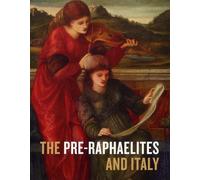 The Pre-Raphaelites and Italy