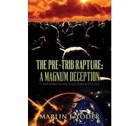 The Pre-Trib Rapture: A Magnum Deception: "...and many other such things you do."