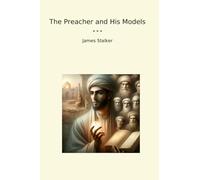 The Preacher and His Models (Classic Books)