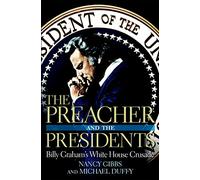 The Preacher and the Presidents: Billy Graham in the White House