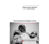 The Preacher as Liturgical Artist: Metaphor, Identity, and the Vicarious Humanity of Christ: 2 (Lloyd John Ogilvie Institute of Preaching)