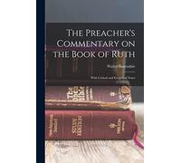 The Preacher's Commentary on the Book of Ruth: With Critical and Exegetical Notes