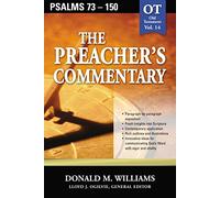 The Preacher's Commentary - Vol. 14: Psalms 73-150