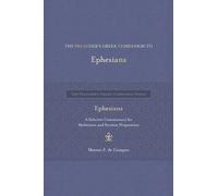 The Preacher's Gr ompanion to Ephesians : A Selective Commentary for Meditation and Sermon Preparation