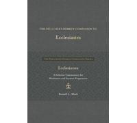 The Preacher's Hebrew Companion to Ecclesiastes : A Selective Commentary for Meditation and Sermon Preparation