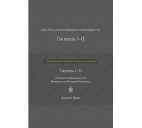 The Preacher's Hebrew Companion to Genesis 1--11: A Selective Commentary for Meditation and Sermon Preparation