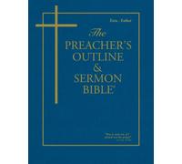 The Preacher's Outline & Sermon Bible: Ezra, Nehemiah, Esther: Ezra, Nehemiah, Esther: King James Version (The Preacher's Outline & Sermon Bible KJV)