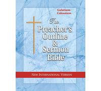 The Preacher's Outline & Sermon Bible: Galatians - Colossians: New International Version
