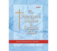 The Preacher's Outline & Sermon Bible: Luke: New International Version