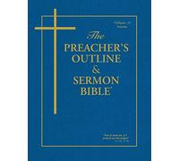 The Preacher's Outline & Sermon Bible: Proverbs: Proverbs: King James Version