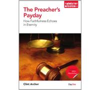 The Preacher's Payday: How Faithfulness Echoes in Eternity