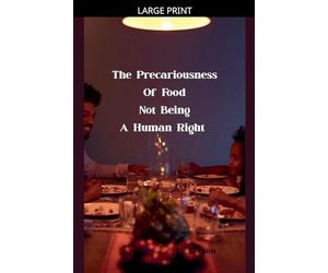 The Precariousness Of Food Not Being A Human Right