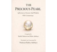 THE PRECIOUS PEARL: Aphorisms of Ancient Arab Wisdom With Commentary
