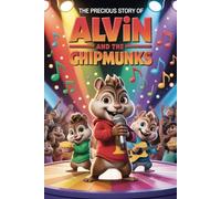 The Precious Story of ALVIN AND THE CHIPMUNKS