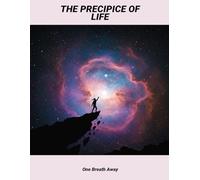 The Precipice Of Life: One Breath Away