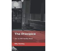 The Precipice: The 1st Will Hardley Novel.: 1 (The Will Hardley Series)