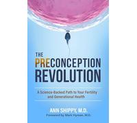 The Preconception Revolution: A Science-Backed Path to Your Fertility and Generational Health