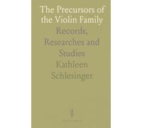 The Precursors of the Violin Family: Records, Researches and Studies
