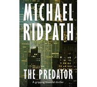 The Predator: A gripping financial thriller