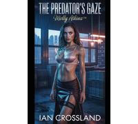 The Predator’s Gaze: Molly Atkins™: Molly Atkins(TM) (Female Agency)