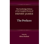 The Prefaces (The Cambridge Edition of the Complete Fiction of Henry James)