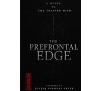 The Prefrontal Edge: Rewiring Your Mind for Peak Potential