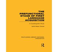 The Prefunctional Stage of First Language Acquistion (RLE Linguistics C: Applied Linguistics) : A Crosslinguistic Study