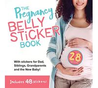 The Pregnancy Belly Sticker Book: Includes Stickers for Mom, Dad, Siblings, Grandparents, and the New Baby!
