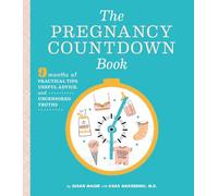 The Pregnancy Countdown Book: Nine Months of Practical Tips, Useful Advice, and Uncensored Truths