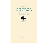 The Pregnancy Pocket Bible: Everything an expectant mother needs to know (Pocket Bibles)
