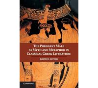 The Pregnant Male as Myth and Metaphor in Classical Greek Literature