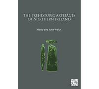 The Prehistoric Artefacts of Northern Ireland
