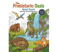 The Prehistoric Oasis:Quiet Giants: A Bold and Easy Dinosaur Coloring Book of Gentle Prehistoric Scenes