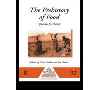 The Prehistory of Food : Appetites for Change