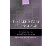 The Prehistory of Language – Studies in the Evolution of Language: 11