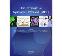 The Premenstrual Syndromes: PMS and PMDD