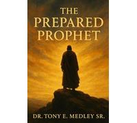 The Prepared Prophet