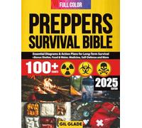 THE PREPPERS SURVIVAL BIBLE: [100+] Full-Color Visual Edition + Essential Diagrams & Action Plans for Long-Term Survival. Bonus Shelter, Food & Water, ... and More (CERTIFIED NATIONAL TRAINING)