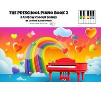 The Preschool Piano Book 2 Rainbow Colour Songs: An easy beginner piano book for kids ages 3-5 that will have them playing and singing in a flash (The Preschool Piano Books)