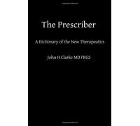 The Prescriber: A Dictionary of the New Therapeutics